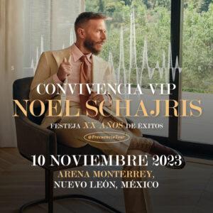 Convivencias en vivo Noel Schajris en Monterrey NL México
