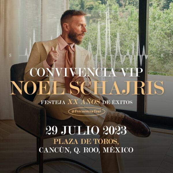 Convivencias VIP con Noel Schajris en Cancún, México