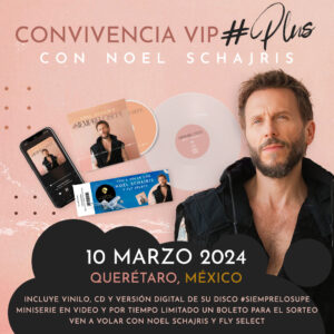 Convivencia VIP Plus Noel Schajris de Sin Bandera en Querétaro el 10 de Marzo de 2024