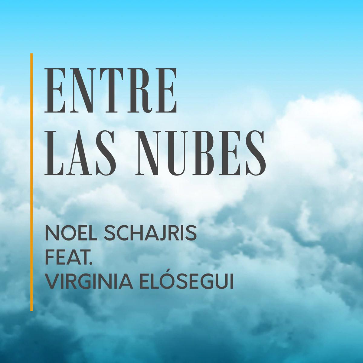 Entre las nubes - Noel Schajris Feat. Virginia Elósegui