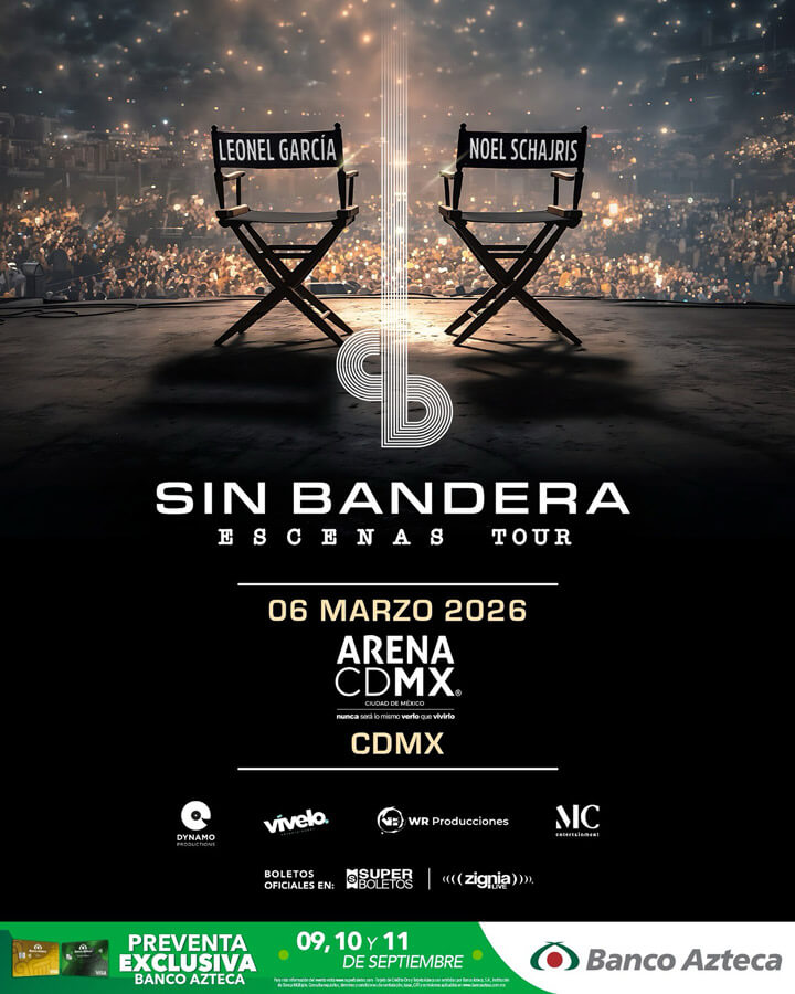 Sin Bandera Escenas Tour, 06 de Marzo de 2026, Arena CDMX, Preventa Exclusiva Banco Azteca