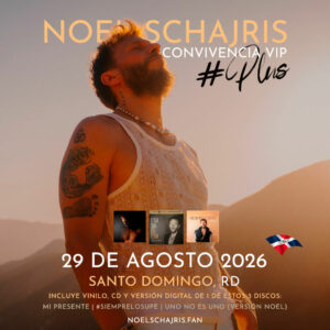 Convivencia VIP Plus 29 de agosto 2026, Santo Domingo, República Dominicana, Noel Schajris, Sin Bandera