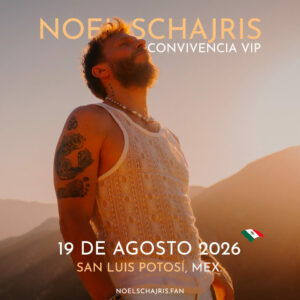 Convivencia VIP 19 de agosto 2026, San Luis Potosi, México, conoce a Noel Schajris de Sin Bandera en persona, Escenas tour, Meet and Greet