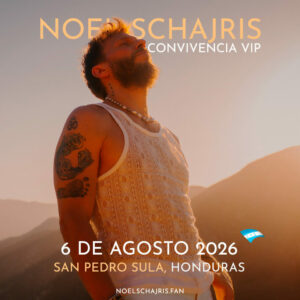 Convivencia VIP 6 de agosto 2026, San Pedro Sula, Honduras, conoce a Noel Schajris de Sin Bandera en persona, Escenas tour, Meet and Greet