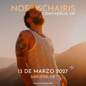 Convivencia VIP 13 de marzo 2027 San José Costa Rica, conoce a Noel Schajris de Sin Bandera en persona, Escenas tour, Meet And Greet