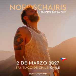 Convivencia VIP 2 de Marzo 2027, Santiago de Chile,, conoce a Noel Schajris de Sin Bandera en persona, Escenas tour, Meet and Greet