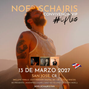 Convivencia VIP Plus 13 de marzo 2027 San José Costa Rica, conoce a Noel Schajris de Sin Bandera en persona, Escenas tour, Meet And Greet